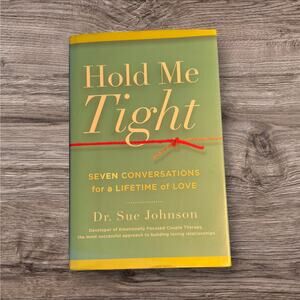 Hold Me Tight by Dr Sue Johnson Hardcover Relationship Book